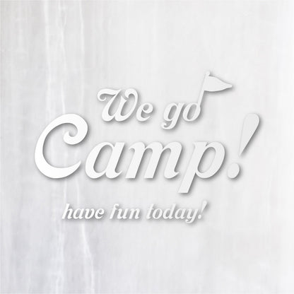 We go Camp! カッティングステッカー つや消しホワイト